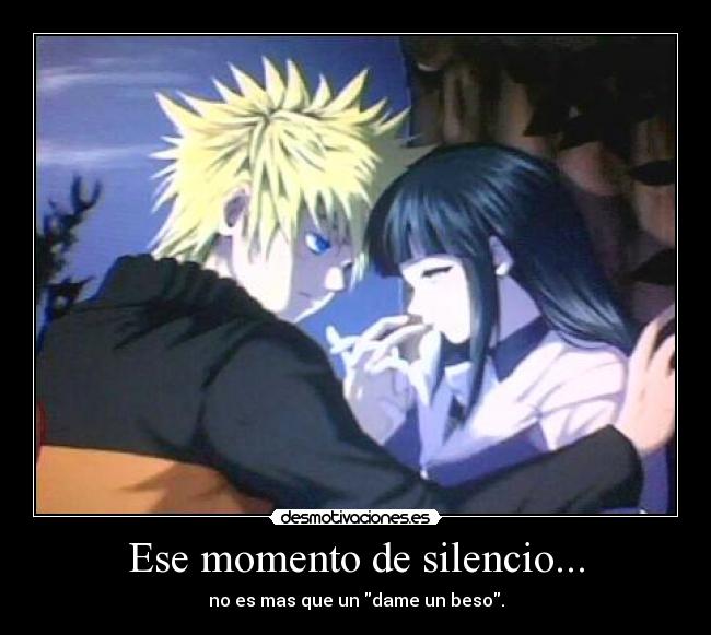 Ese momento de silencio... - no es mas que un dame un beso.