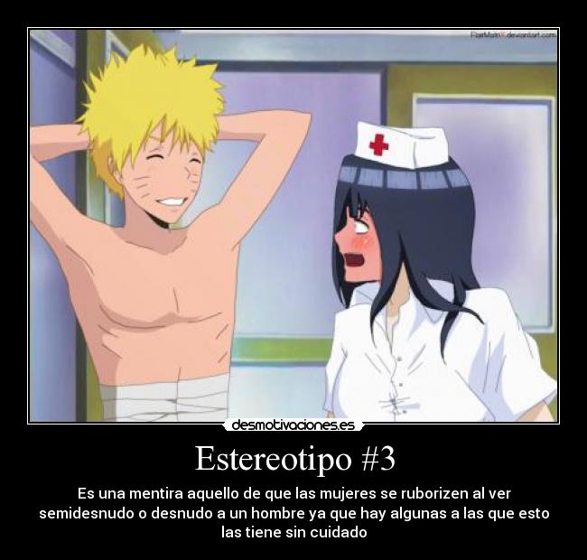 Estereotipo #3 - Es una mentira aquello de que las mujeres se ruborizen al ver
semidesnudo o desnudo a un hombre ya que hay algunas a las que esto
las tiene sin cuidado