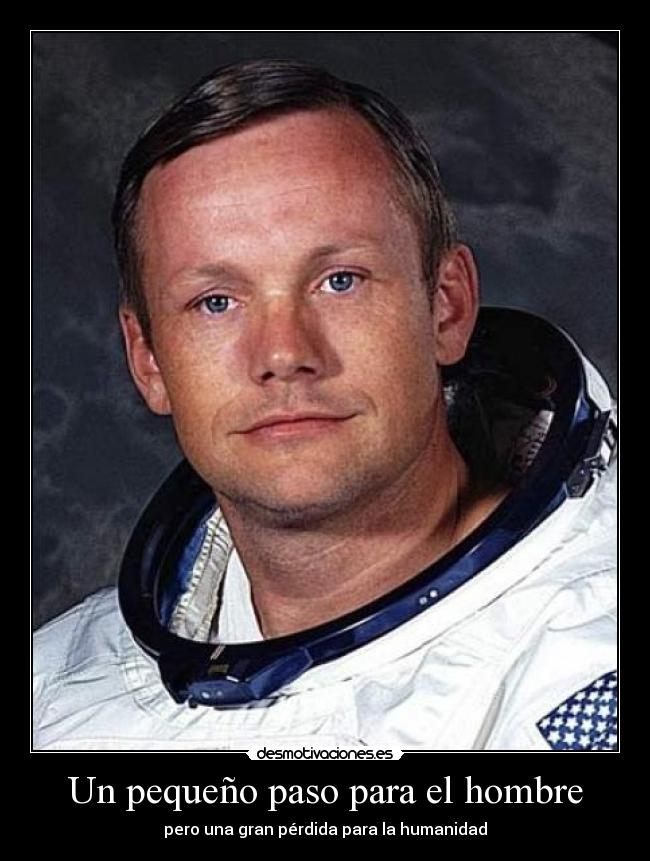 Un pequeño paso para el hombre - pero una gran pérdida para la humanidad
