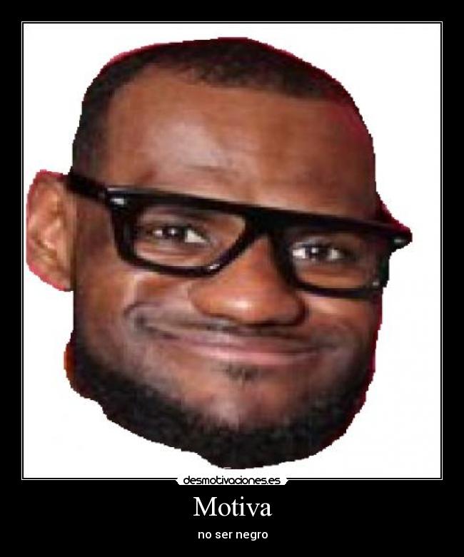 Motiva - no ser negro