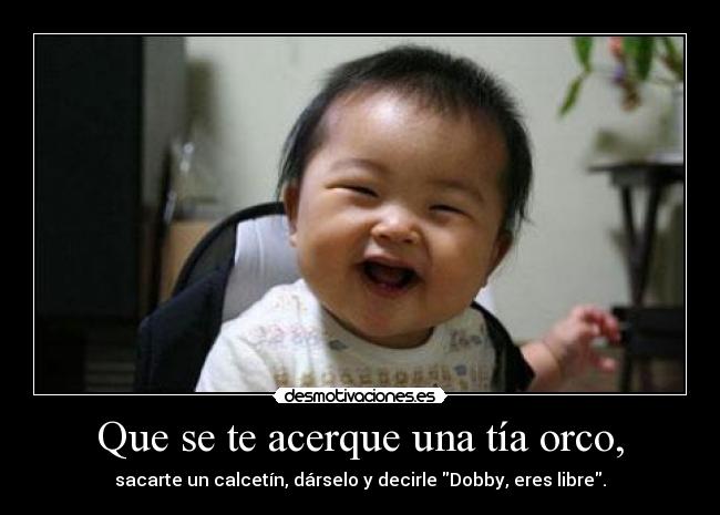 Que se te acerque una tía orco, - 