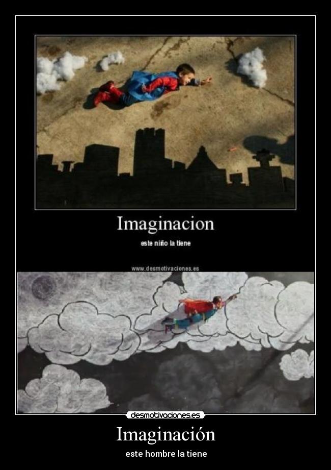 Imaginación - este hombre la tiene