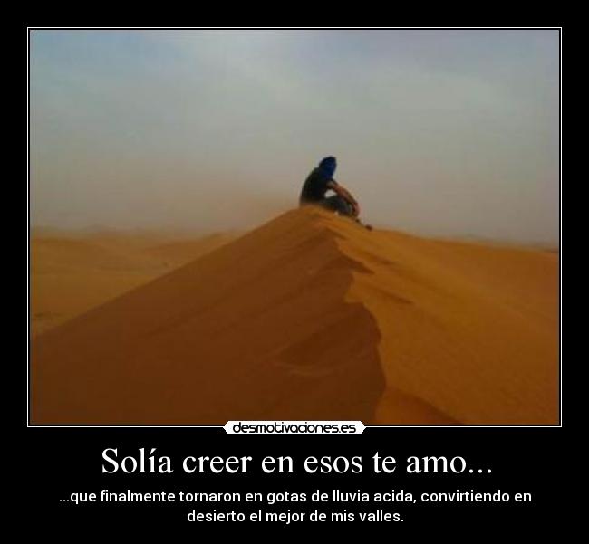 Solía creer en esos te amo... -