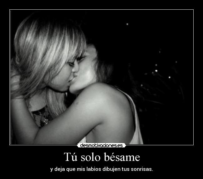 Tú solo bésame - 