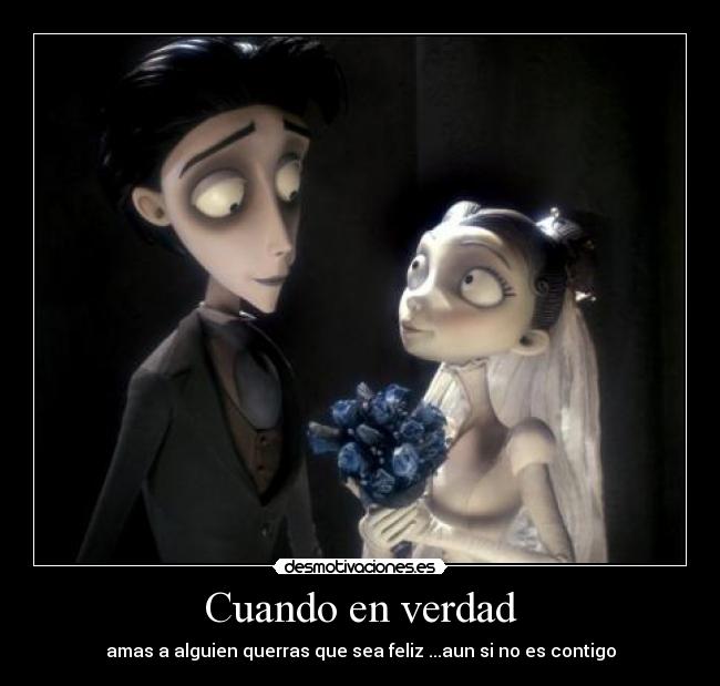 Cuando en verdad - amas a alguien querras que sea feliz ...aun si no es contigo