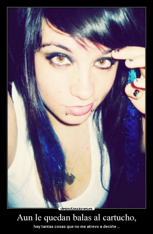 Aun le quedan balas al cartucho, - 