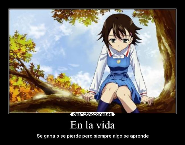 En la vida - Se gana o se pierde pero siempre algo se aprende