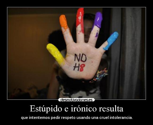 Estúpido e irónico resulta -