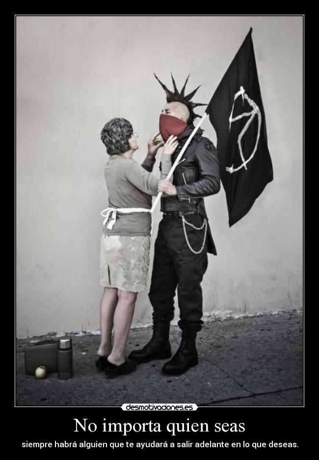 No importa quien seas -