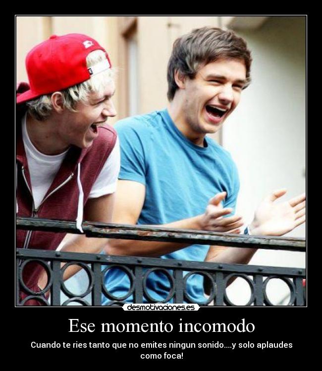 Ese momento incomodo - Cuando te ries tanto que no emites ningun sonido....y solo aplaudes como foca!