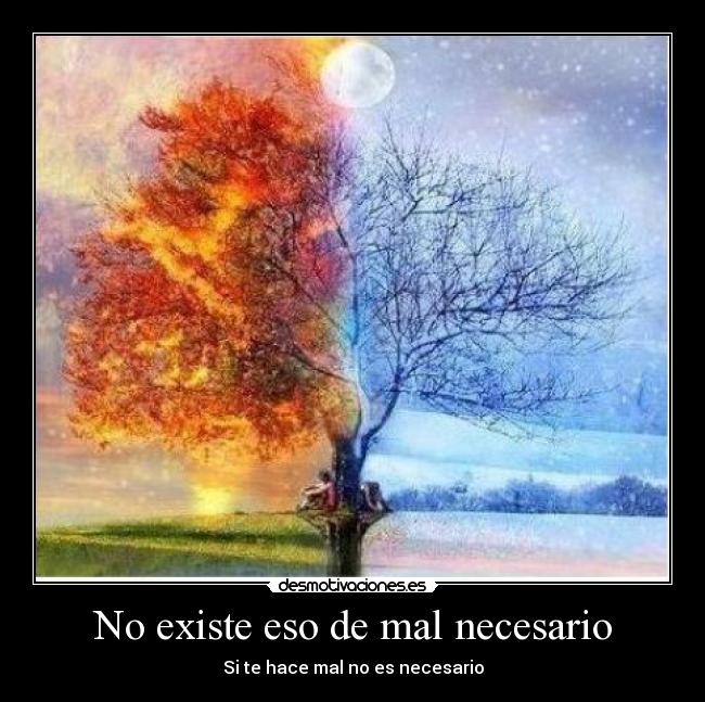 No existe eso de mal necesario -