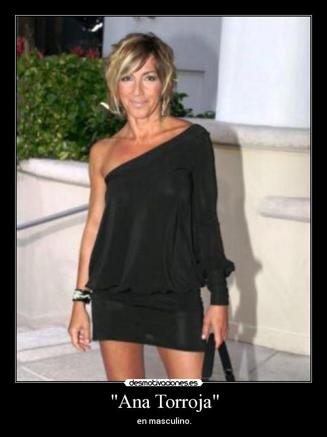Ana Torroja - en masculino.