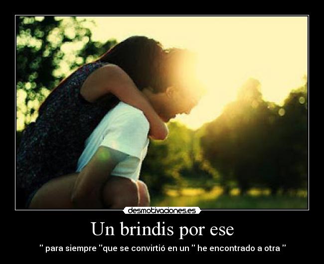 Un brindis por ese -