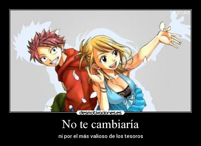 No te cambiaría -