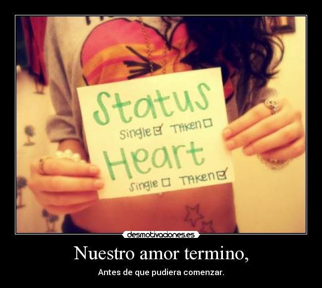 carteles amor amor terminar antes comenzar estado soltero novia novio chica chico corazon desmotivaciones