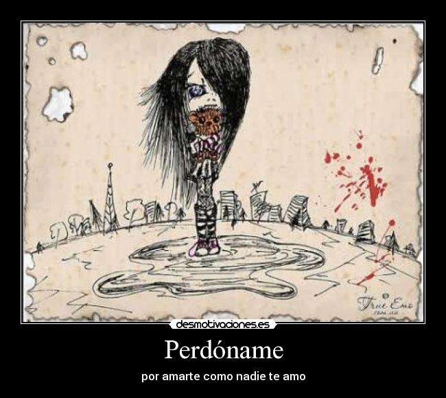 Perdóname - por amarte como nadie te amo