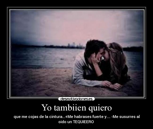 Yo tambiien quiero - 