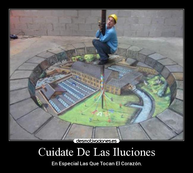 Cuidate De Las Iluciones -