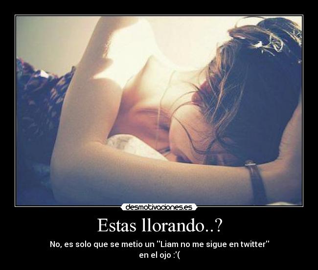 Estas llorando..? - 