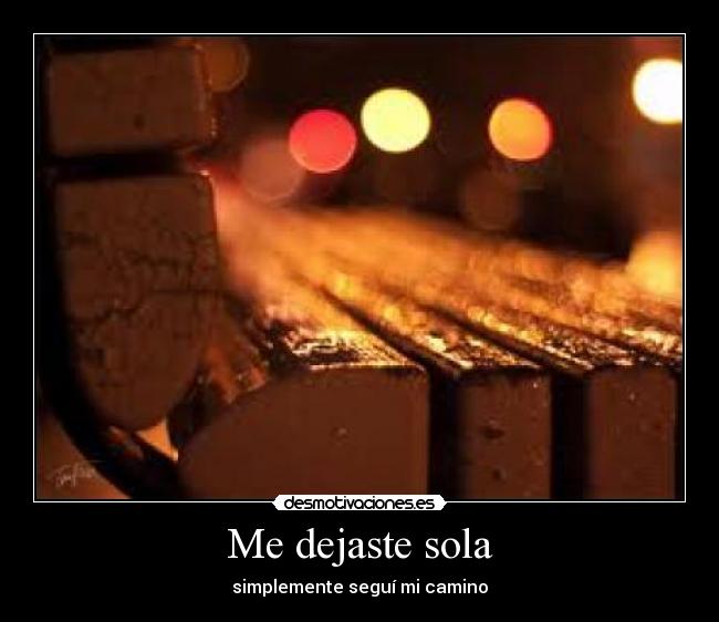 Me dejaste sola - simplemente seguí mi camino