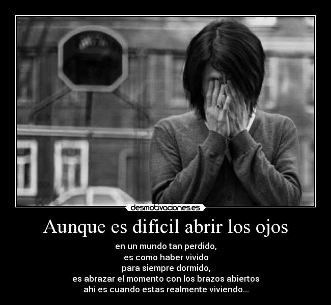 carteles aunque dificil abrir los ojos desmotivaciones