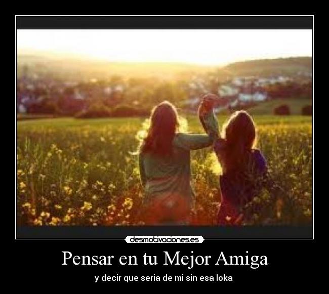 Pensar en tu Mejor Amiga -