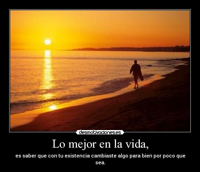 Lo mejor en la vida, -