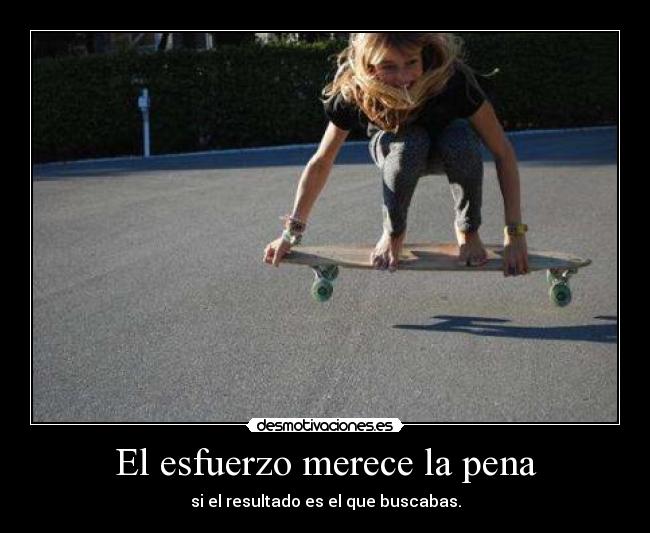 El esfuerzo merece la pena -