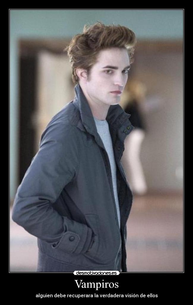 Vampiros - alguien debe recuperara la verdadera visión de ellos