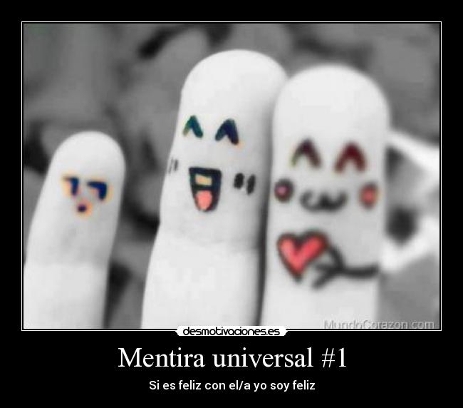 carteles mentira por que quiero que seas feeliz pero conmigo desmotivaciones