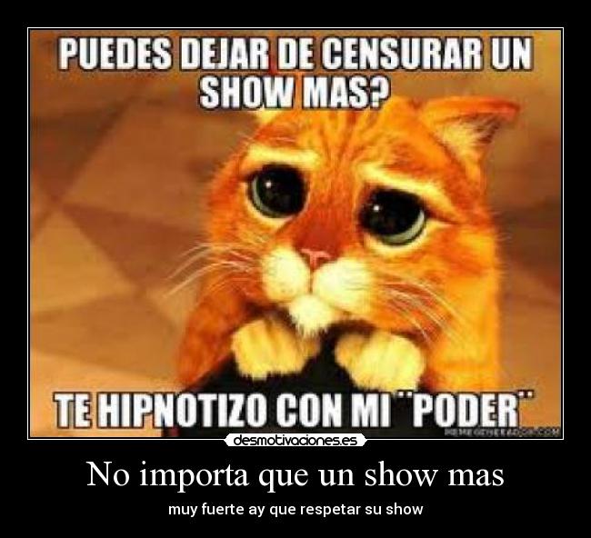 No importa que un show mas -