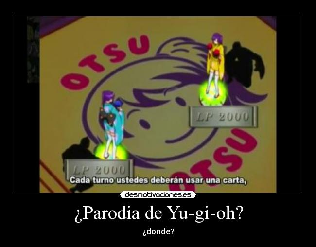 ¿Parodia de Yu-gi-oh? - ¿donde?