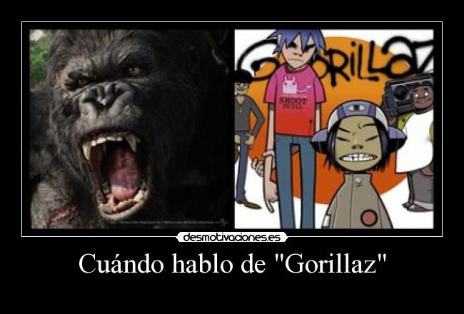 Cuándo hablo de Gorillaz -