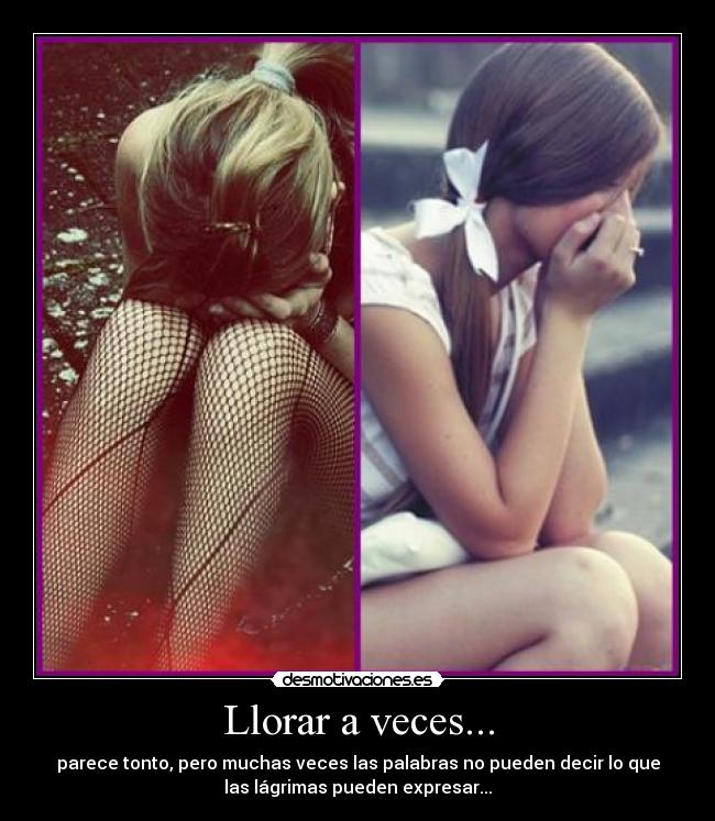 Llorar a veces... - 