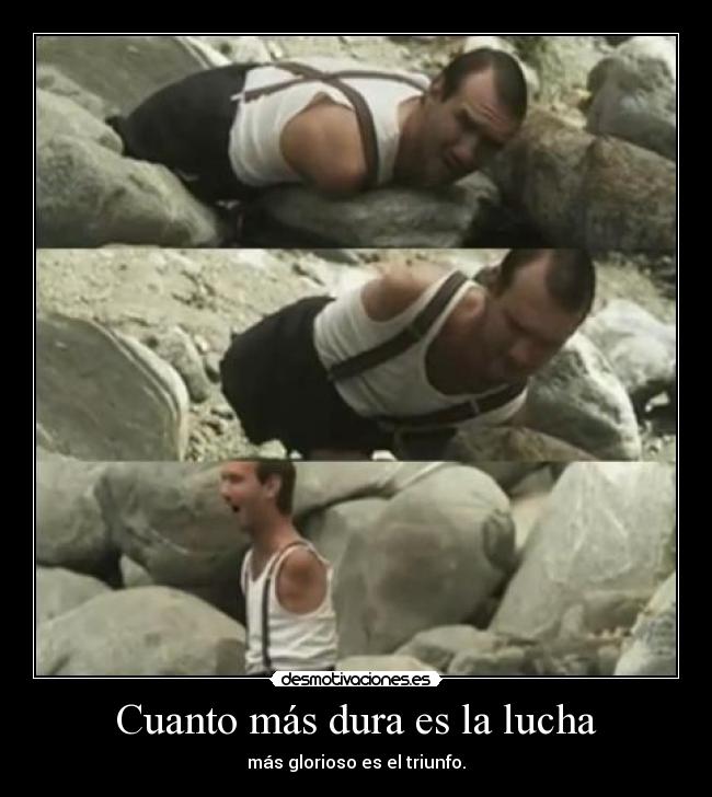 Cuanto más dura es la lucha - más glorioso es el triunfo.