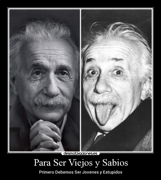 Para Ser Viejos y Sabios -