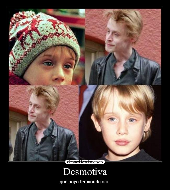 Desmotiva - que haya terminado asi...