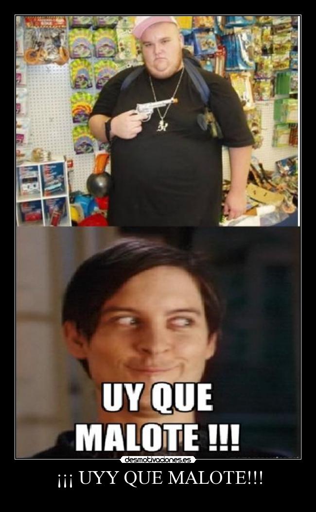 ¡¡¡ UYY QUE MALOTE!!! -