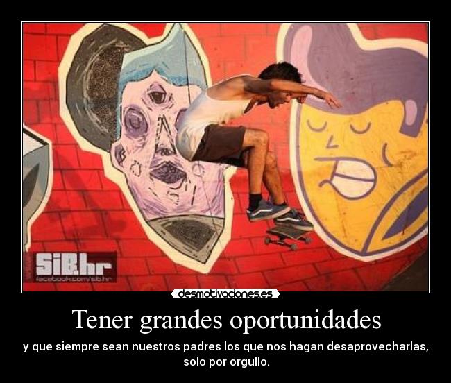 Tener grandes oportunidades - 