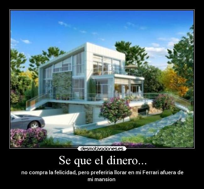 Se que el dinero... -