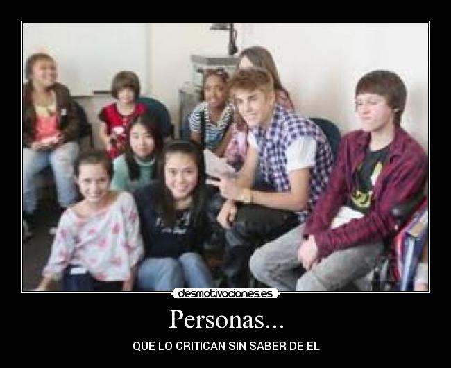 Personas... - QUE LO CRITICAN SIN SABER DE EL
