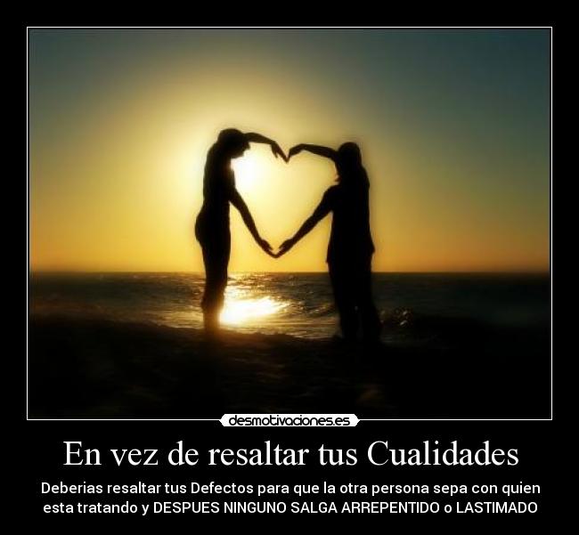 carteles resaltar cualidades tus defectos arrepentido lastimado resaltar desmotivaciones