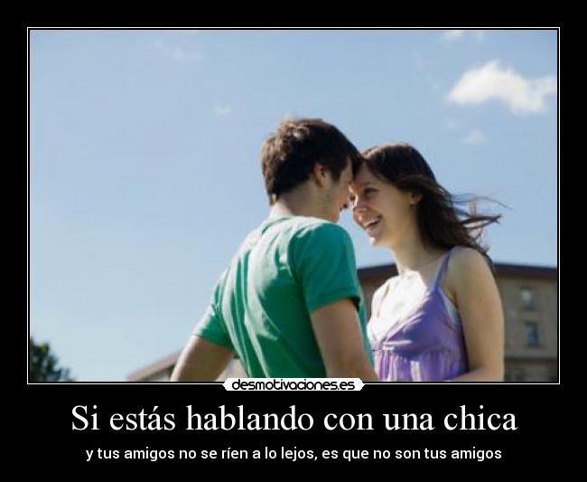 Si estás hablando con una chica -