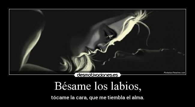 carteles besar labios tocar cara temblar alma desmotivaciones