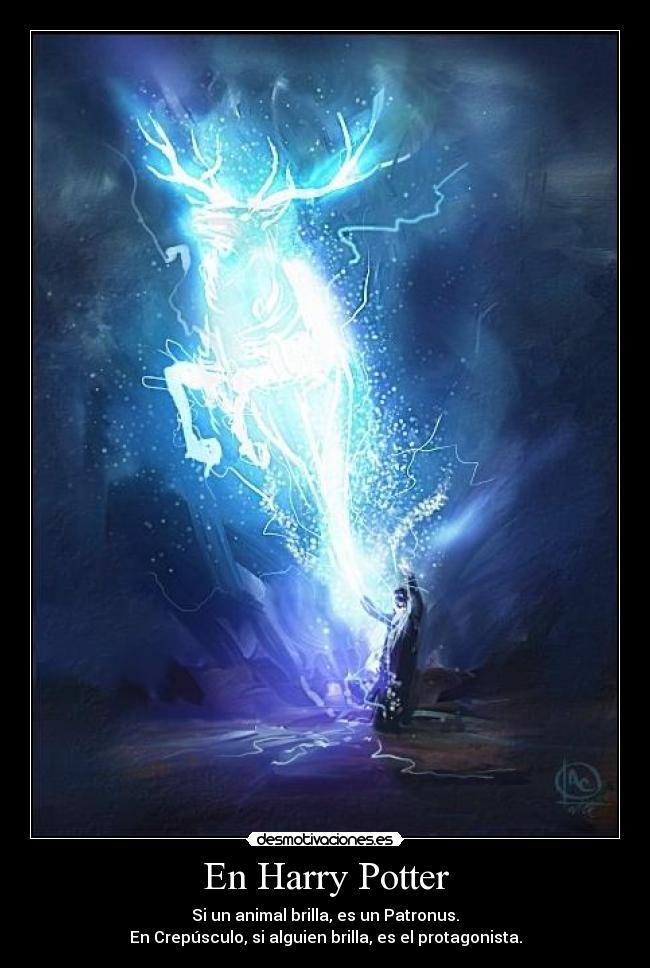 En Harry Potter - Si un animal brilla, es un Patronus.
En Crepúsculo, si alguien brilla, es el protagonista.