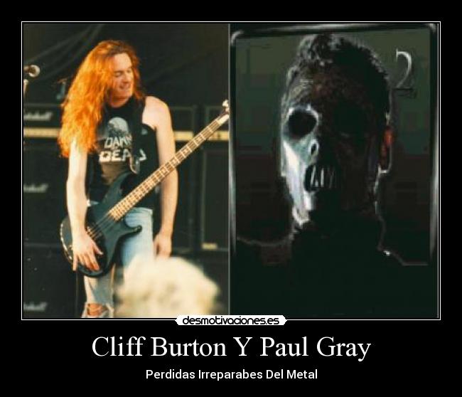 Cliff Burton Y Paul Gray -