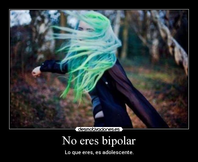 No eres bipolar -
