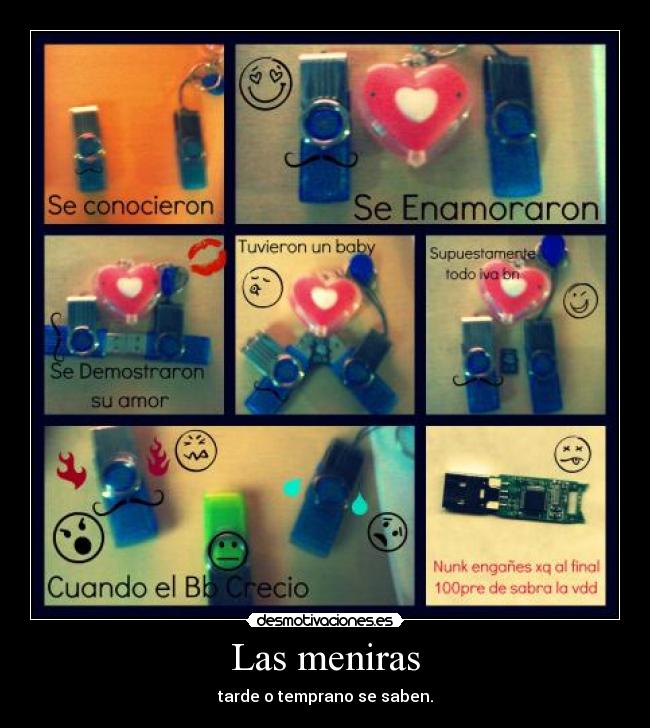 Las meniras - tarde o temprano se saben.