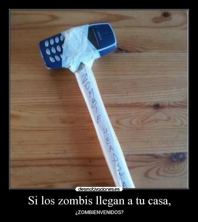 Si los zombis llegan a tu casa, -
