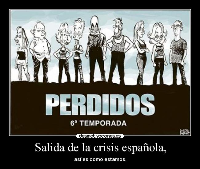 Salida de la crisis española, - así es como estamos.